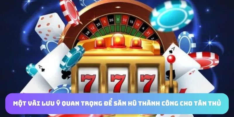 Các lưu ý quan trọng