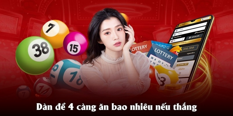 Dàn đề 4 càng ăn bao nhiêu nếu thắng