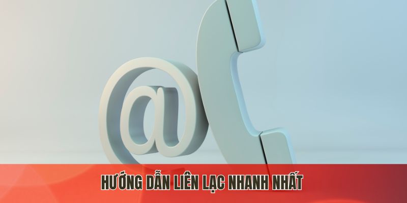 Hướng dẫn liên lạc nhanh nhất