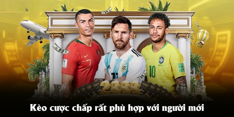 Kèo cược chấp rất phù hợp với người mới