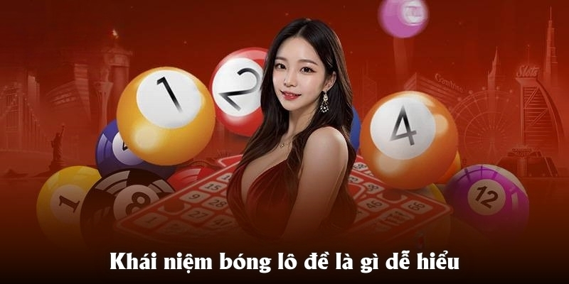 Khái niệm bóng lô đề là gì dễ hiểu