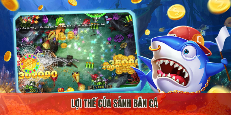 Lợi thế của sảnh bắn cá j88
