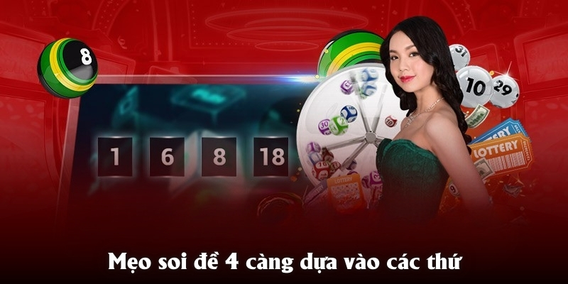 Mẹo soi đề 4 càng dựa vào các thứ