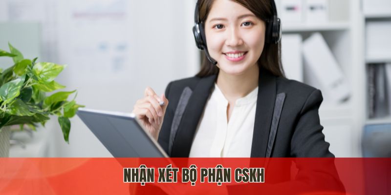 Nhận xét bộ phận CSKH