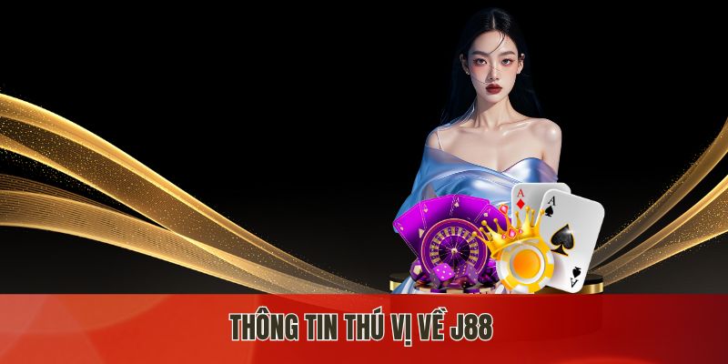 Thông tin thú vị về J88