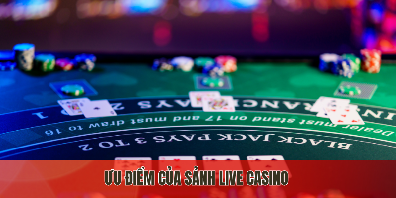 Ưu điểm của sảnh live casino J88